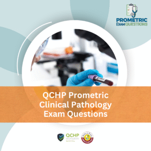 QCHP Prometric Clinical Pathology Exam Questions